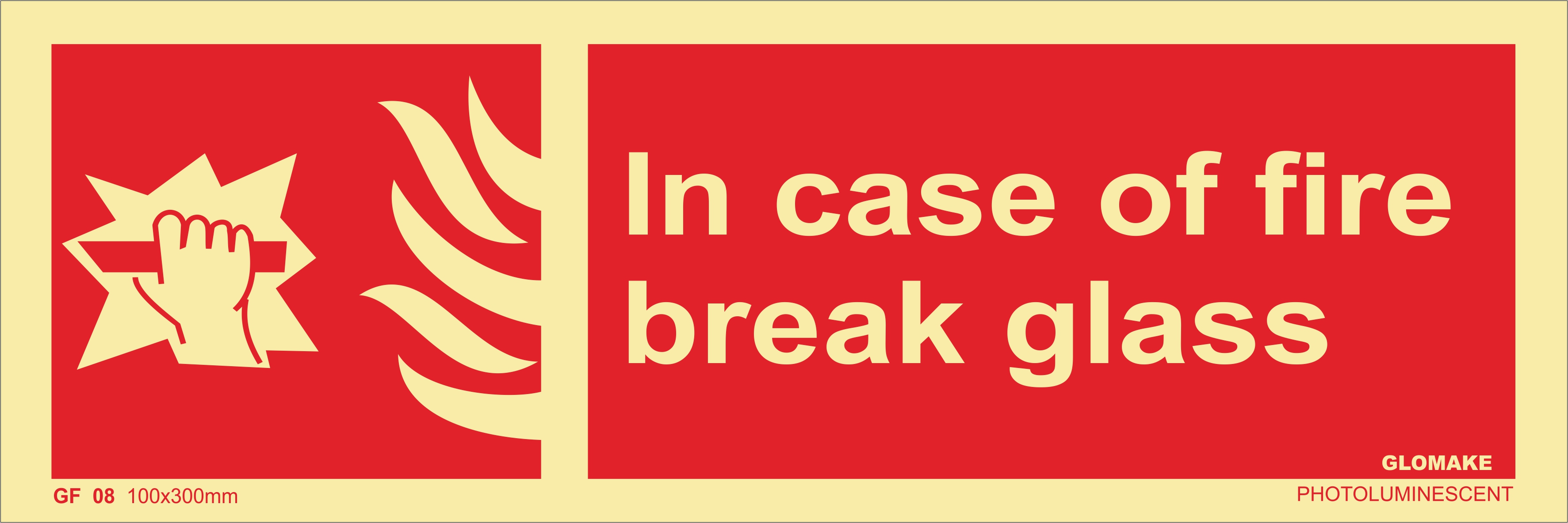 IN CASE OF FIRE BREAK GLASS
(GF 08)